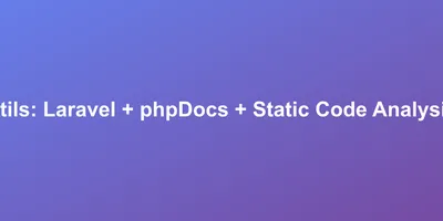 Utils: Laravel + phpDocs + Static Code Analysis